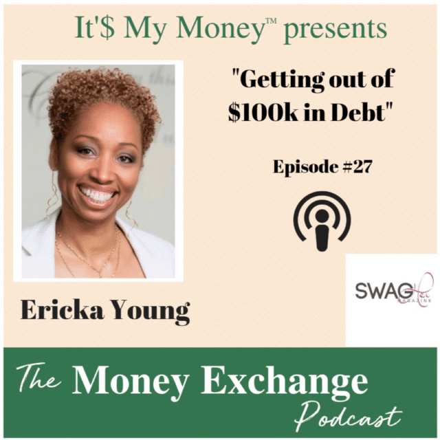 Getting out of $100k in debt with Erica Young – Eps. 27